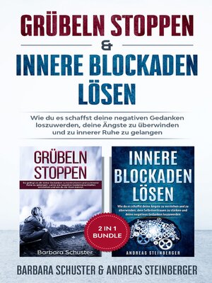 cover image of Grübeln stoppen & innere Blockaden lösen 2 in 1 Bundle